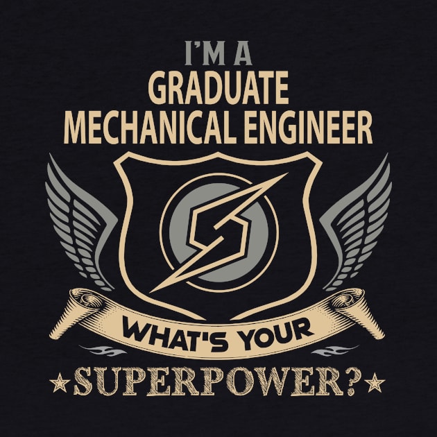 Graduate Mechanical Engineer T Shirt - Superpower Gift Item Tee by Cosimiaart